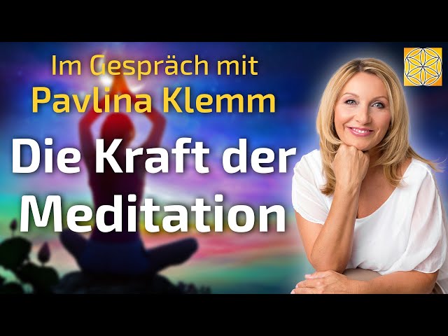 Die Kraft der Meditation - Pavlina Klemm im Gespräch