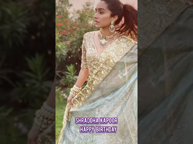Shraddha Kapoor happy birthday/Indian actress/singer/Hindi-language films