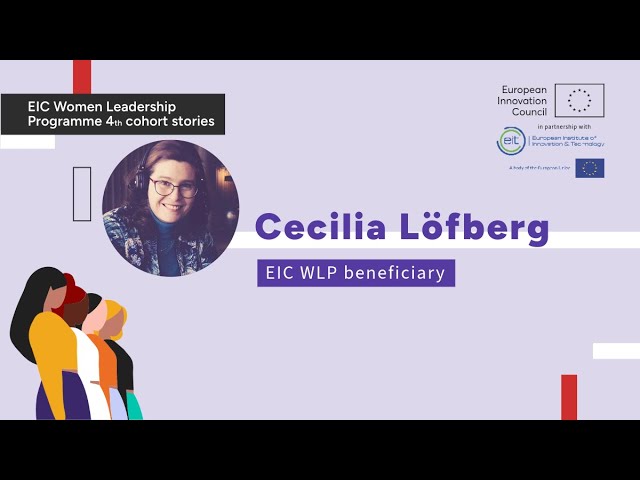 EIC Women Leadership Programme beneficiary Cecilia Löfberg shares her journey of growth