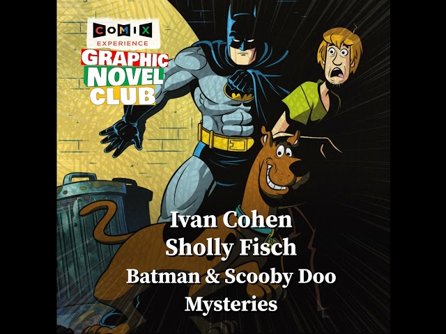 IVAN COHEN & SHOLLY FISCH for BATMAN & SCOOBY-DOO MYSTERIES