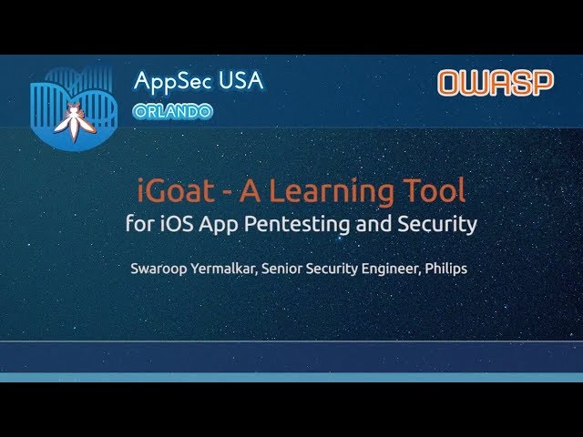 iGoat: A Self Learning Tool for iOS App Pentesting and Security - AppSecUSA 2017
