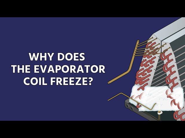 Why Does The Evaporator Coil Freeze (And How to Diagnose It)