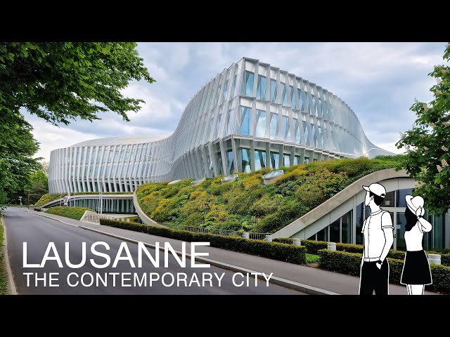 4K Lausanne 🇨🇭 : The Contemporary City