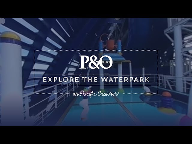 Explore the Waterpark on Pacific Explorer!