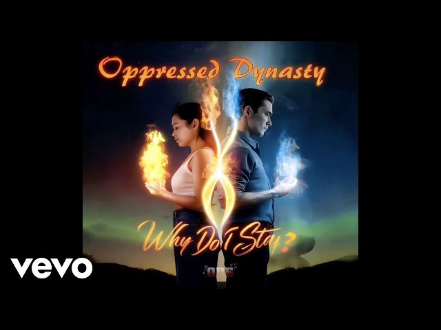 Oppressed Dynasty - Why Do I Stay? (Lyric Video)