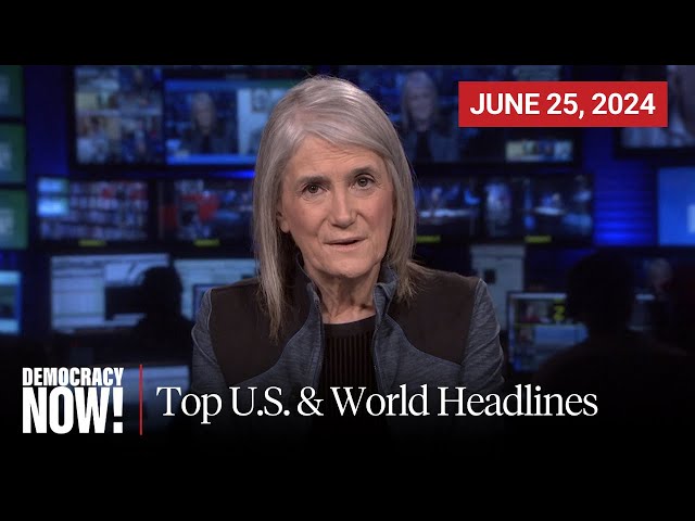 Top U.S. & World Headlines — June 25, 2024