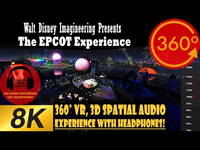 Walt Disney Imagineering Presents the EPCOT Experience [8K 360 | 3D Spatial Audio]