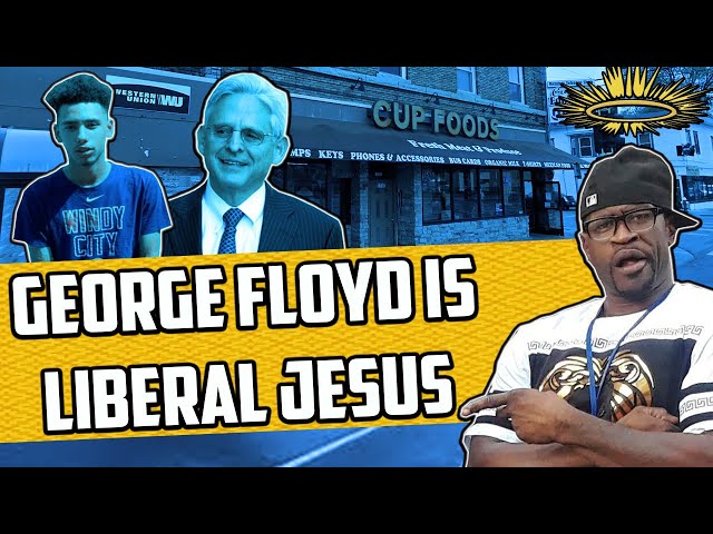 George Floyd is the Liberal Jesus