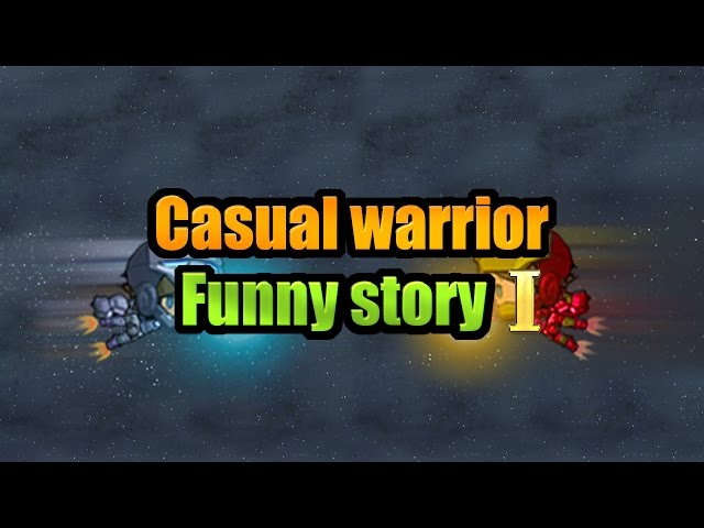 Casual Warrior - FUNNY STORY I