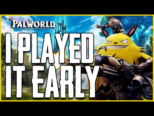 I've Been Playing Palworld Early - Details You Need To Know?
