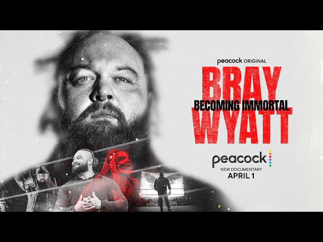 Bray Wyatt: Becoming Immortal premieres on Peacock April 1