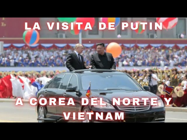 🇰🇵🇻🇳 La VISITA de PUTIN a COREA del NORTE y VIETNAM (junio 2024)