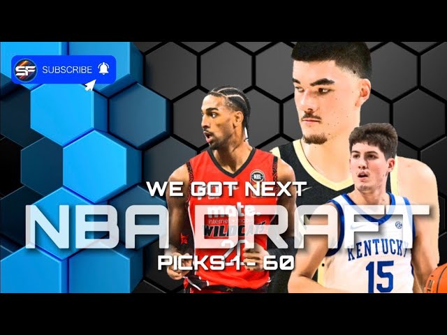 We Got Next: 2024 NBA Draft Live Coverage | Exclusive Analysis & Player Breakdowns