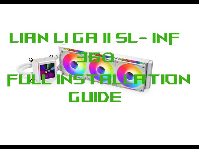 (HOW TO)  Install Lian  Li GA II LCD SL-INF 360 / installation Step By Step
