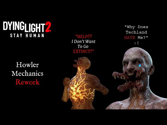 Dying Light 2 | Techland MUST Save the HOWLERS Right NOW!!! | Patch 1.11.4