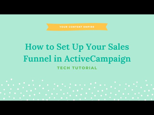 Tutorial: How to Set Up Your Sales Funnel with ActiveCampaign
