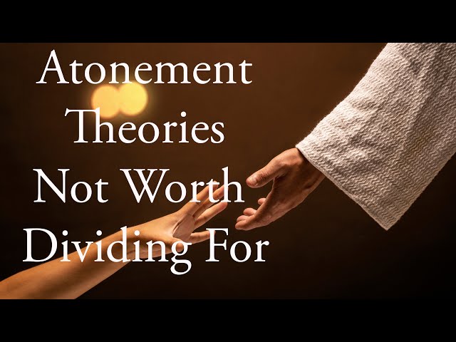 Atonement Theories Should NOT Divide Christians - David Bercot