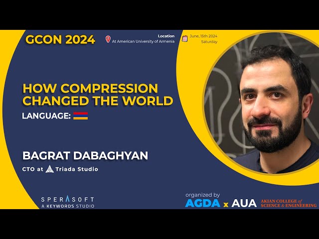 How compression changed the world - Bagrat Dabaghyan - GCon 24