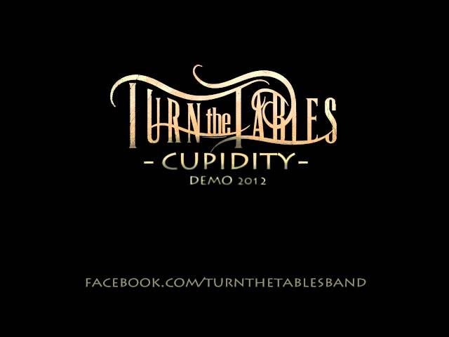 Turn The Tables - Cupidity (Demo)