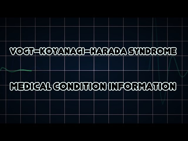 Vogt–Koyanagi–Harada syndrome (Medical Condition)
