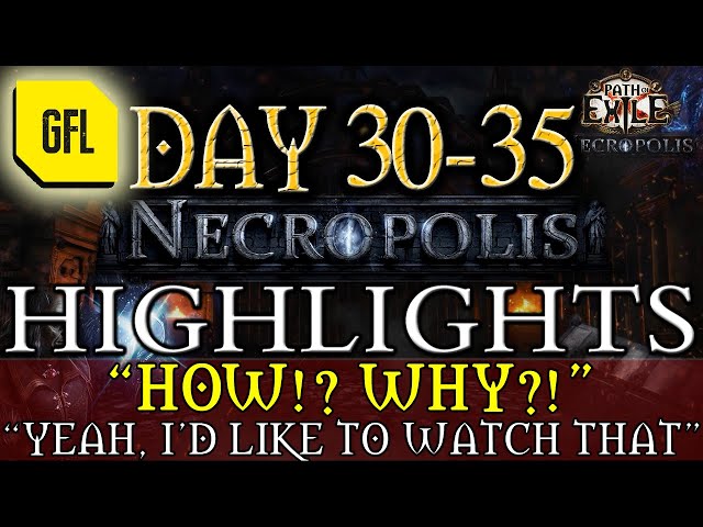 Path of Exile 3.24: NECROPOLIS DAY #30-35 "HOW AND WHY", "I'D LIKE TO SEE THAT", RAP OUTRO and more