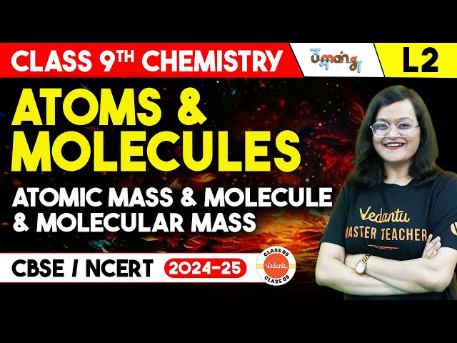 Class 9 Chemistry: Atoms and Molecules L2 | Atomic Mass & Molecule & Molecular Mass | UMANG