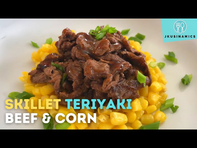 Easy & Delicious! Skillet Teriyaki Beef & Corn Recipe | JKusinamics #beef #corn #cornbeef #skillet