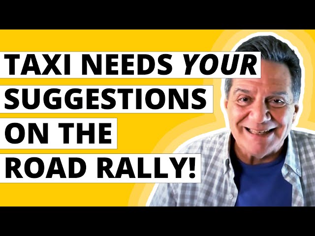 TAXI Needs YOUR Help With Suggestions on the Road Rally!