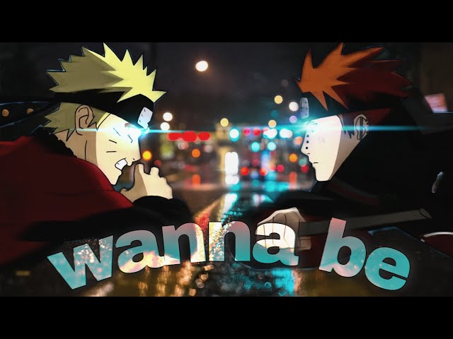 Naruto "Pain Arc" - Wanna be | Quick Edit [Edit/AMV]!