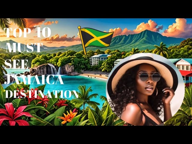 Discover Jamaica's Hidden Gems: Have You Visited These Top 10 Must-See Destinations?