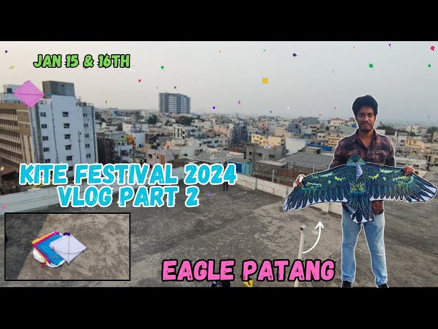 Kite Festival Vlog Part 2 | Too Many Kites Flying on Jan 15th & 16th | Sankranti 2024