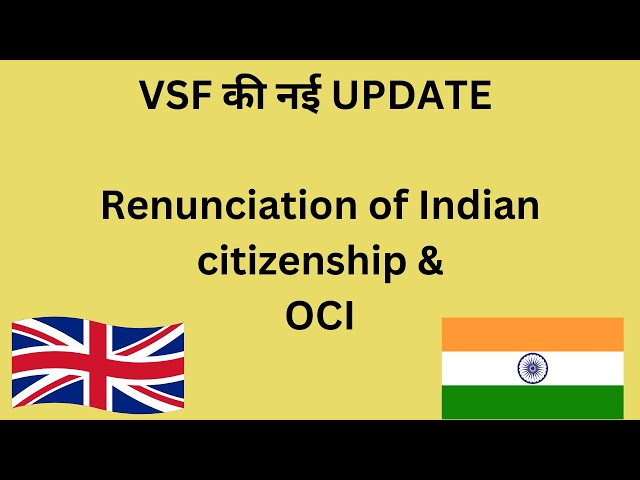 New Update for Renunciation of Indian Citizenship and OCI in vsf global Uk