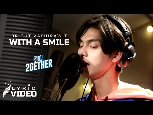 STILL 2GETHER PH OST | With A Smile - Bright Vachirawit | Lyrics Video