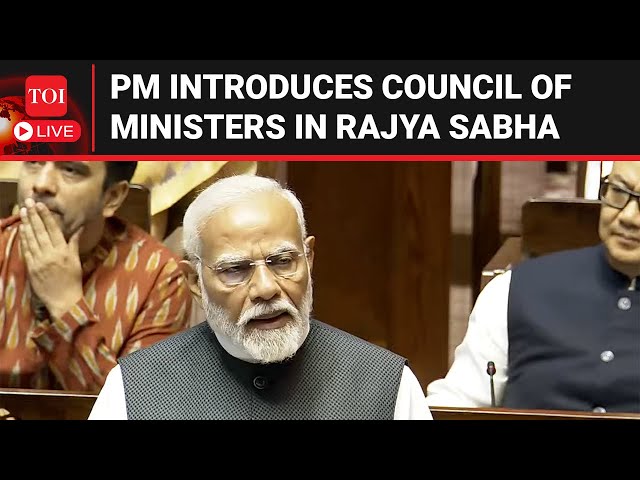 LIVE | PM Narendra Modi Introduces His Cabinet In Rajya Sabha