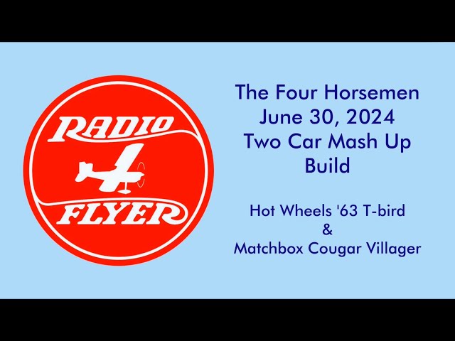 The Four Horsemen - June 30, 2024 - Two Car Mash Up Build