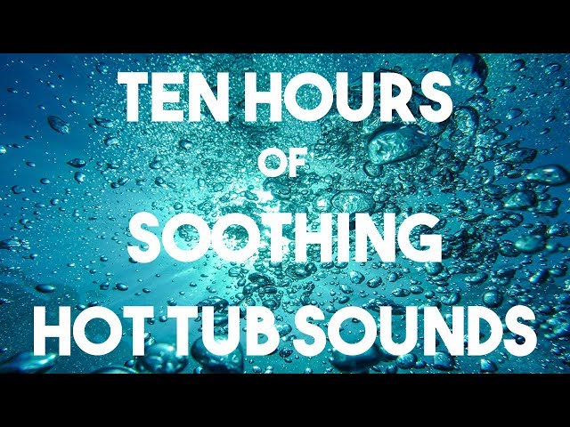 No ADS || Hot Tub Sounds 10 Hours || Spa, Jacuzzi || Better Sleep, Concentrated Study, Relaxation