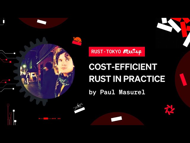 Cost-Efficient Rust in Practice, Rust Tokyo Meetup | Paul Masurel, Co-Founder