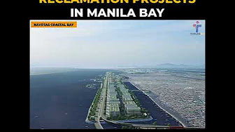 7 Biggest Ongoing Reclamation Projects in Manila bay