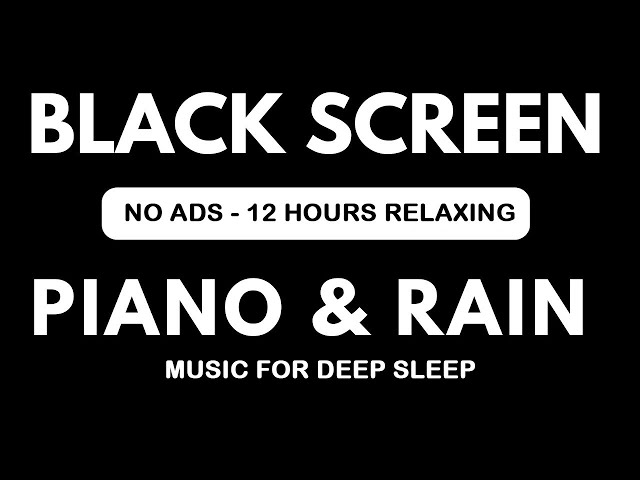 Peaceful Piano & Soft Rain, 12 Hours without ADS for Relaxing Music | Stress Relief, Sleep Music