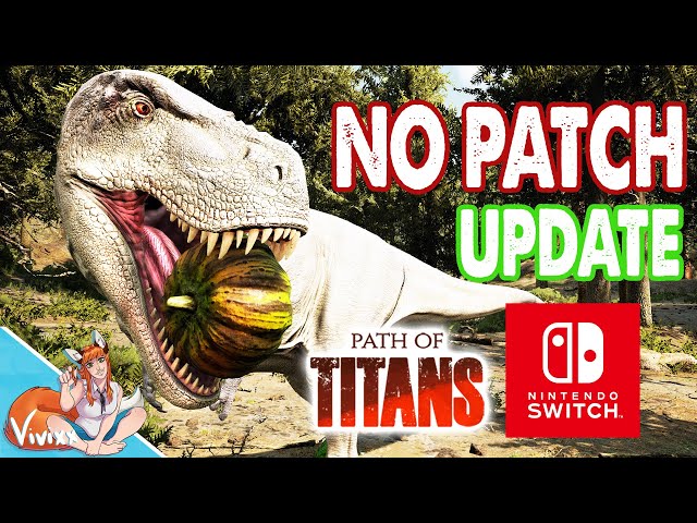 Switch patch STILL Not here? | Path of Titans