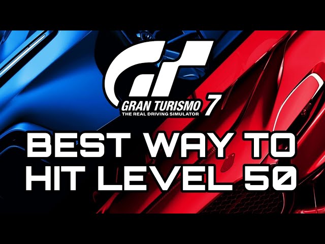 Gran Turismo 7 | The BEST Way To Hit Level 50!