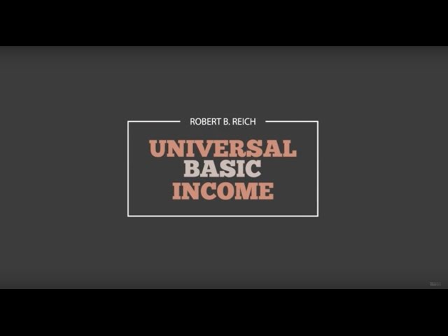What is Universal Basic Income? | Robert Reich