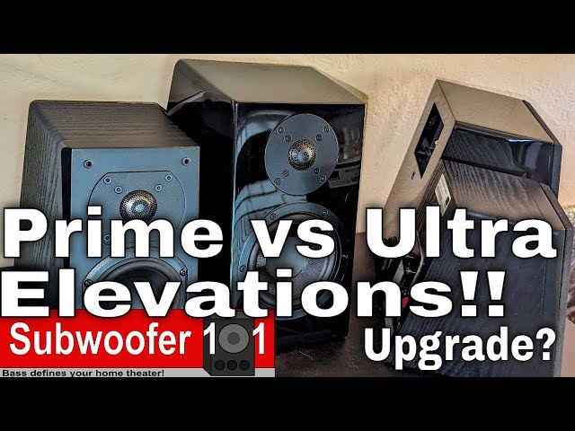 Comparing SVS Prime and Ultra Elevations, Worth The Upgrade?