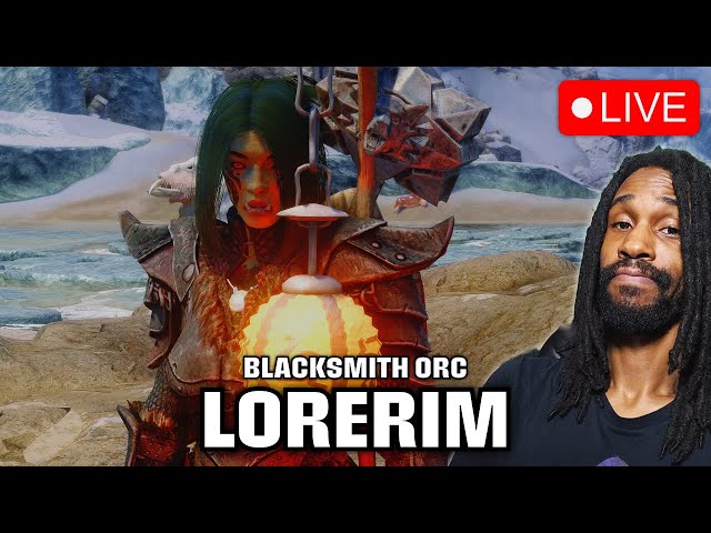 Hammer And Relax Orc Blacksmith long play | Skyrim Ultra Modded|  LoreRim 1.7.3 mod list
