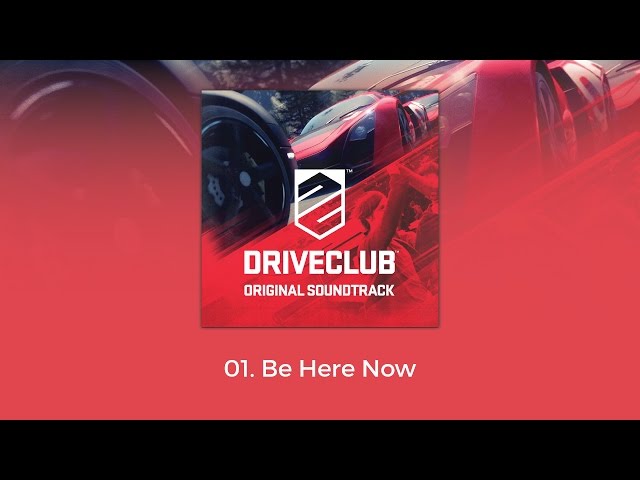 DRIVECLUB OST - Be Here Now