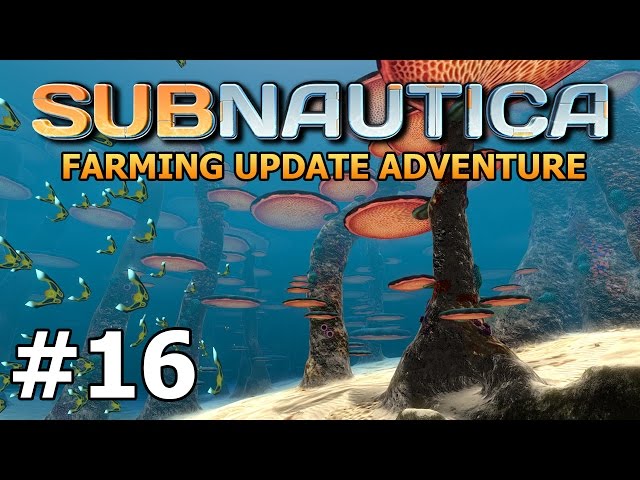 Subnautica (Farming Update) - Upgrading Lil Jesus 2.0 - PART #16