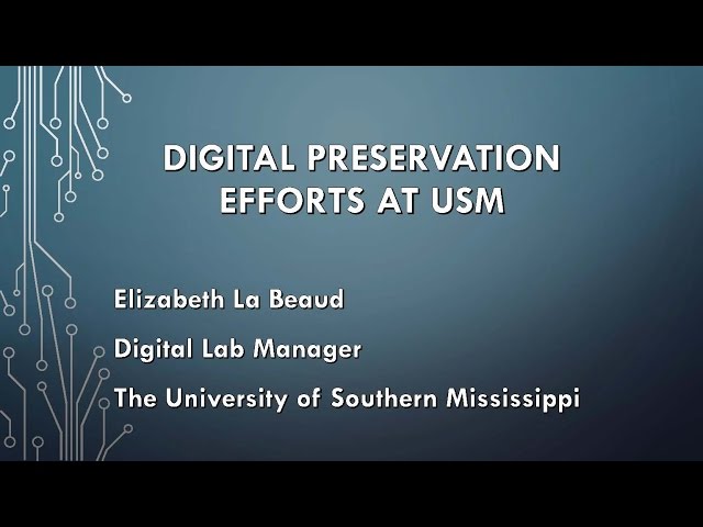 Digital Preservation Efforts at USM