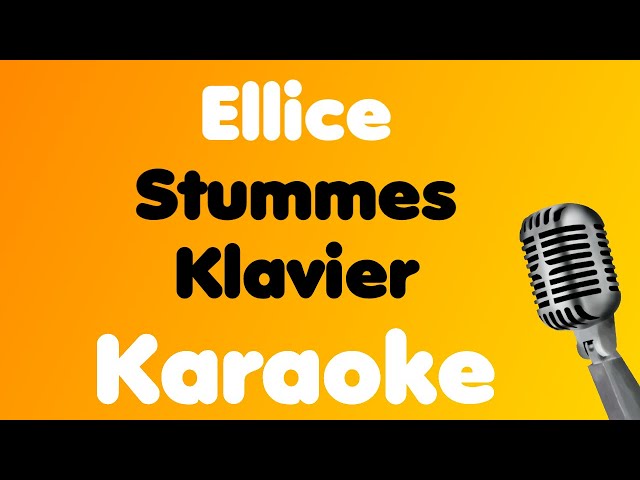 Ellice • Stummes Klavier • Karaoke