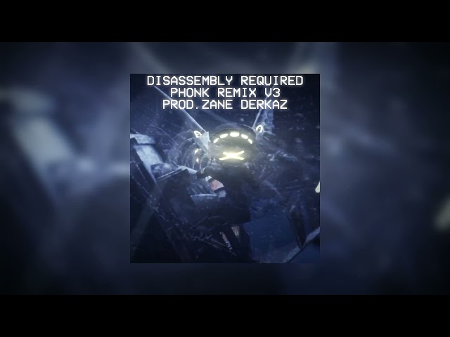 Zane - Disassembly Phonk (Disassembly Required Remix)