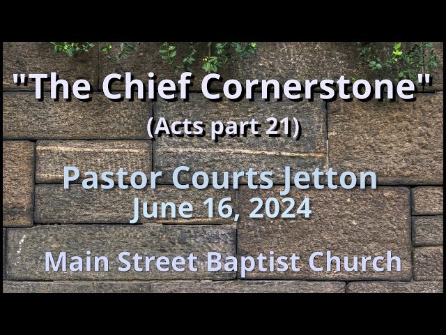 "The Chief Cornerstone (Acts Part 21)"